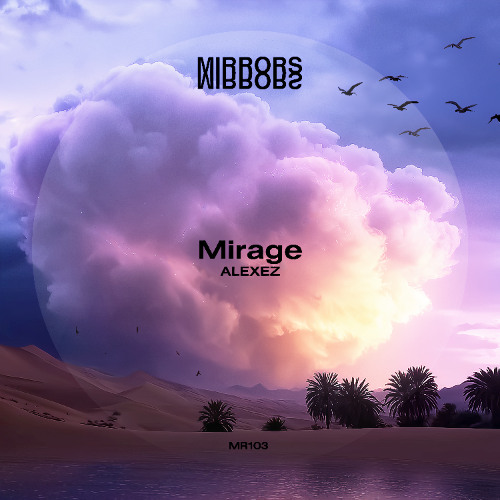 Alexez - Mirage [Mirrors] < clip >
