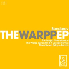 LBR237 Bondarev - The Warpp (Ewan Rill & K Loveski Remix) [Lowbit]