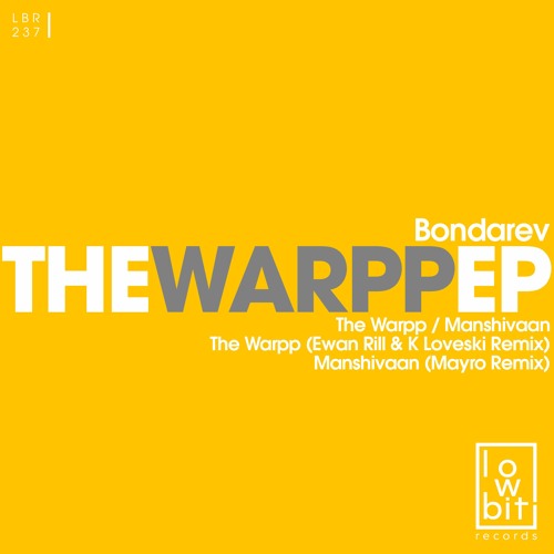 LBR237 Bondarev - The Warpp (Ewan Rill & K Loveski Remix) [Lowbit]