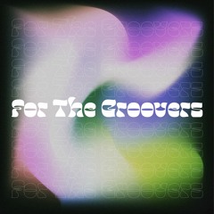 For The Groovers