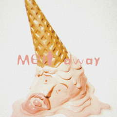 melt away (prod.grimgar)