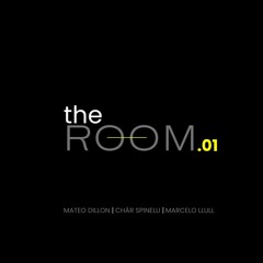 MATEO DILLON | CHÄR SPINELLI | MARCELO LLULL at THE ROOM .01