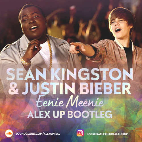 Stream Sean Kingston & Justin Bieber - Eenie Meenie (Alex Up Bootleg) by  ALEX UP | Listen online for free on SoundCloud