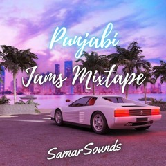 Punjabi Jams Mixtape- SamarSounds