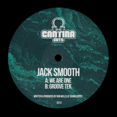 Jack Smooth - We Are One / Groove Tek - Cantina Cuts #13 Preview Clips