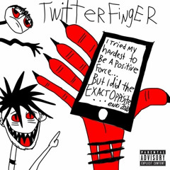TWITTER FINGERS!