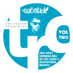 TRC Homage Mix of SGT Slick Discotizer Recuts VOL Two