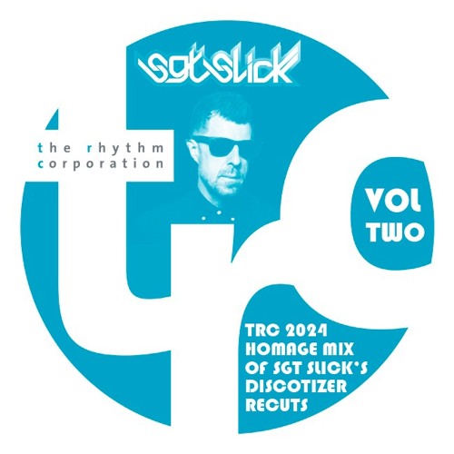 TRC Homage Mix of SGT Slick Discotizer Recuts VOL Two