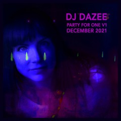 Dazee - Party For One v1 December 2021 Dnb Mix