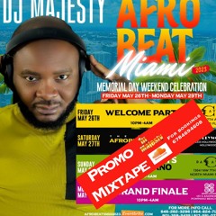 Dj Majesty presents Afrobeat Miami Memorial Day weekend Mixtape 2023