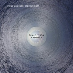 Tunnel Vision Cadenza