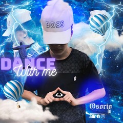 DANCE WITH MY  MIXED BY (Osorio dj)