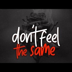 Don't Feel The Same