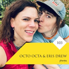 Phonica Mix Series 103: Octo Octa & Eris Drew