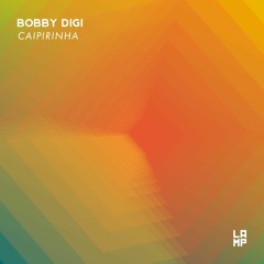 PREMIERE: Bobby Digi - Caipirinha (Original Mix) [LAMP]