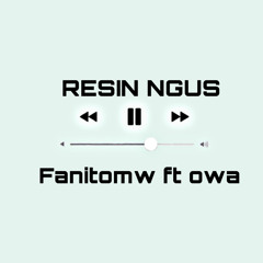 Resin ngus By FANITOMW FT OWA