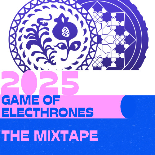 GAME OF ELECTHRONES 2025 THE MIXTAPE