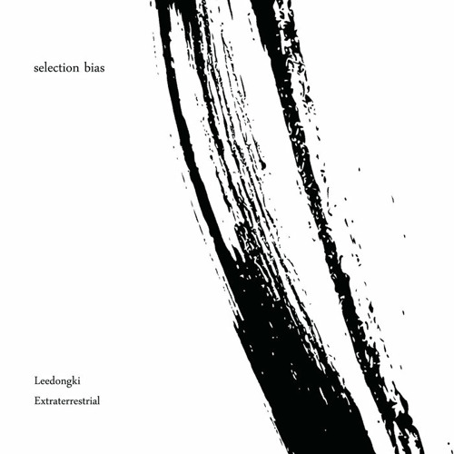 PREMIERE: Leedongki - Extraterrestrial [Selection bias]