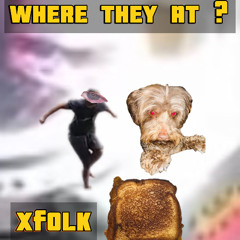 WHERE THEY AT ?