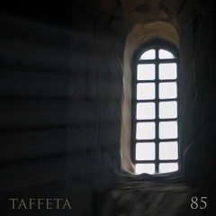 TAFFETA | 85