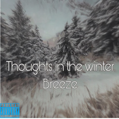 Thoughts in the winter breeze prod. Legendary Dero