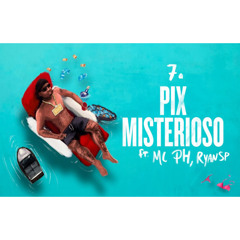 Pix Misterioso" feat. MC PH, Ryan SP (prod. Portugal)