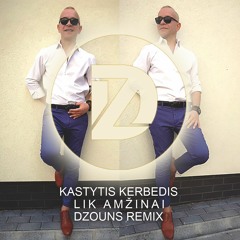 Kastytis Kerbedis - Lik Amzinai (Dzouns Remix)