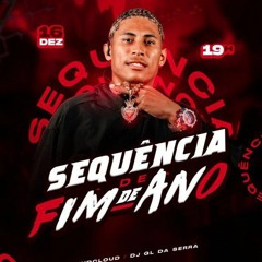 SEQUÊNCIA DE FIM DE ANO ( DJ GL DA SERRA )