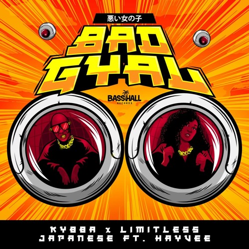 Limitlezz, Kybba, Japanese, Hayvee - Bad Gyal