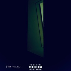 Blue Roses 2 (prod. by Ashlen Jordan)