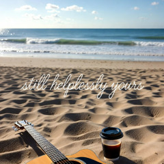 _Still Hopelessly Yours (Ten Years On)