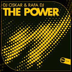 DJ Oskar & Rafa DJ - The Power