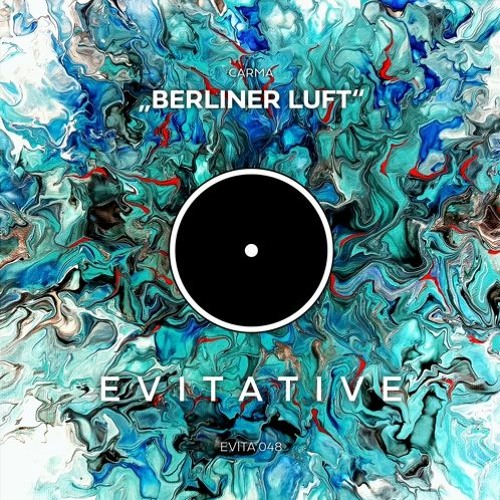 Stream Carma - Berliner Luft [EVITA 048] by EVITATIVE RECORDS 🕊 | Listen  online for free on SoundCloud