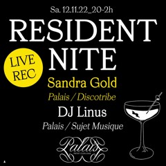 Resident Nite recorded at PALAIS Club 12.11.22 | Sandra Gold, Ricardo Pielok