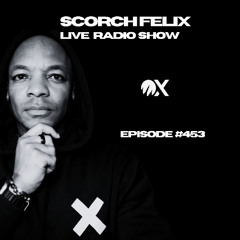 Scorch Felix Live#453 DMT-FM (Tenerife) 8/11/25