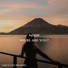 Mzade - Where Are You (Original Mix)