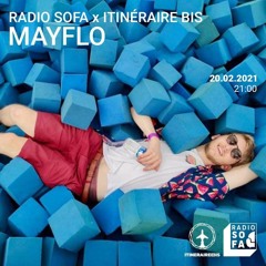 Mayflo - Radio Sofa x ItinéraireBis 20.02.2021