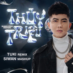 Thủy Triều remix - Tuki - SIWAN Mashup