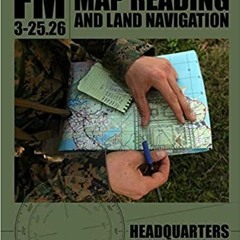 Download~ Map Read*ing and Land Navigation: FM 3-25.26