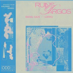 PREMIERE : Radial Gaze & Ludviq - Ruins Of Argos (ODD Pleasures)