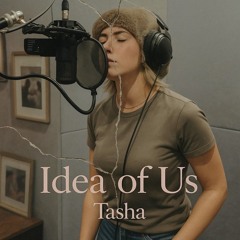 Tasha - Idea of Us
