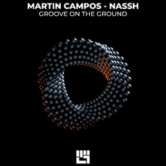 Nassh & Martin Campos - Groove On The Ground (Original Mix)