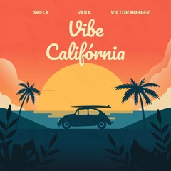 SoFly, Zeka, Victor Borgez - Vibe California (Extended Mix)