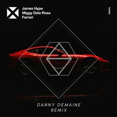 James Hype - Ferrari Ft. Miggy Dela Rosa (Danny Demaine Remix)