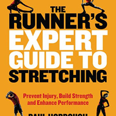 [READ] EBOOK 🖊️ The Runner's Expert Guide to Stretching: Prevent Injury, Build Stren