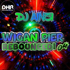 Dj Ainzi - Wigan Pier ReBounced 04