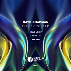 Nate Chapman  - Hello Lonely [Under No Illusion]