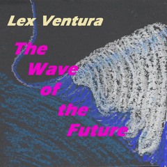 The Wave of the Future
