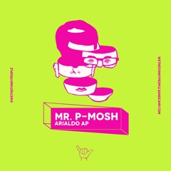 Mr. P-Mosh - Arialdo AP [Free Download]