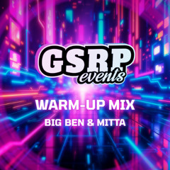 GSRP WARM-UP MIX | BIG BEN & MITTA